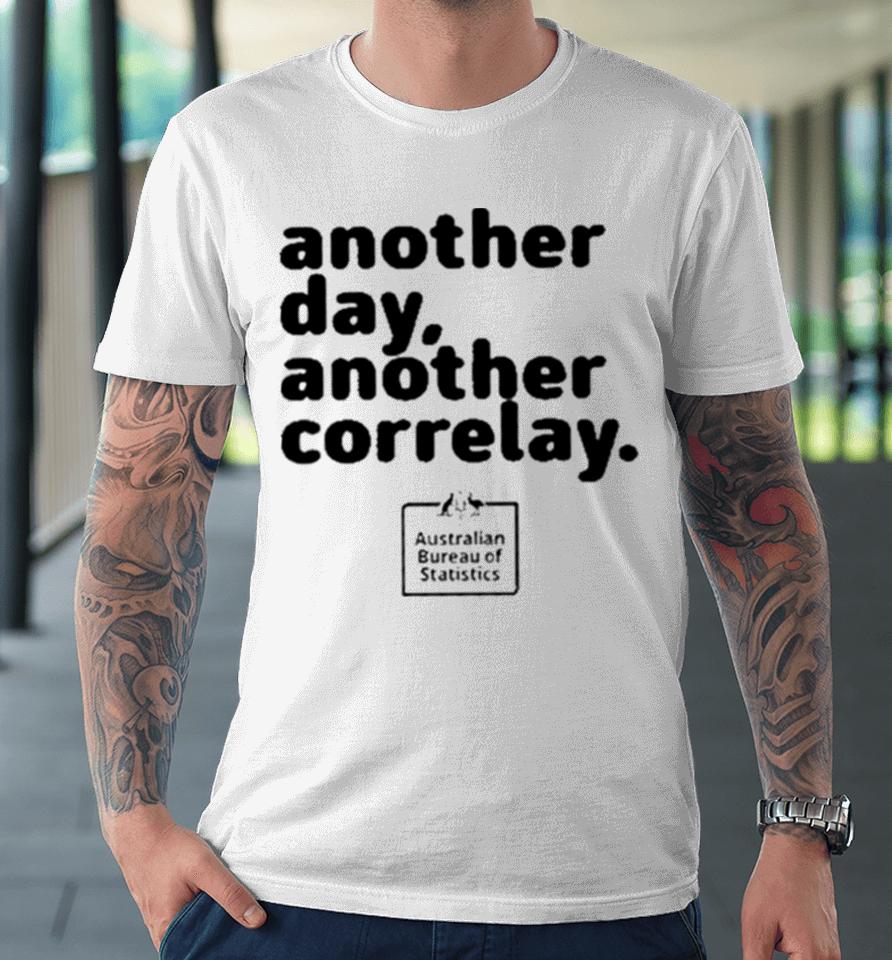 Another Day Another Corelay Premium T-Shirt