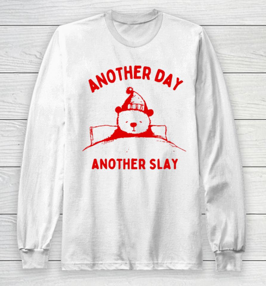 Another Day Another Slay Bear Long Sleeve T-Shirt