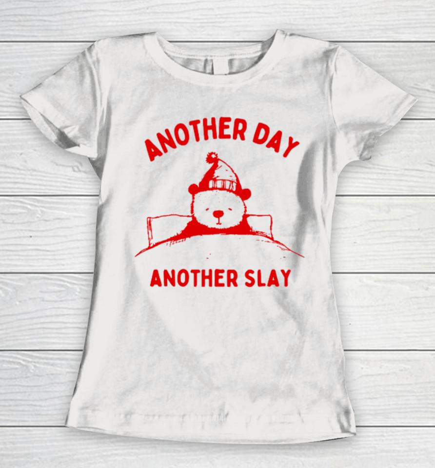 Another Day Another Slay Bear Women T-Shirt