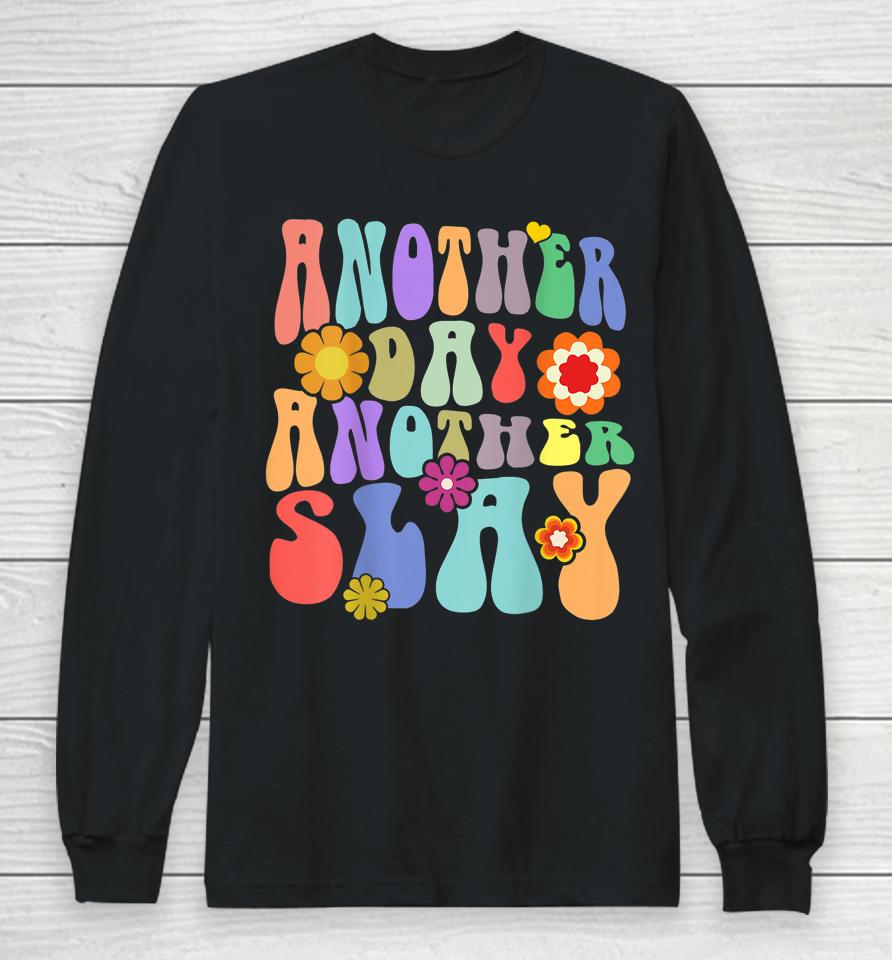 Another Day Another Slay Groovy Inspired Positive Vibes Long Sleeve T-Shirt