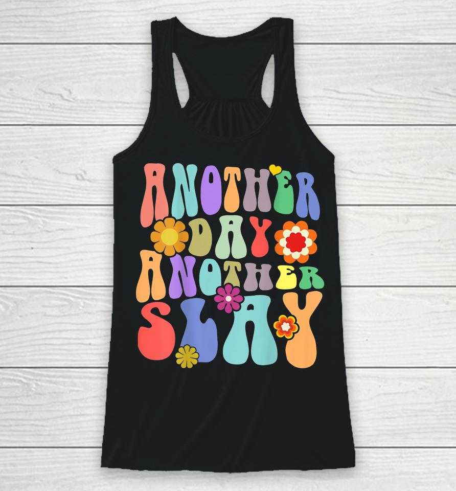 Another Day Another Slay Groovy Inspired Positive Vibes Racerback Tank