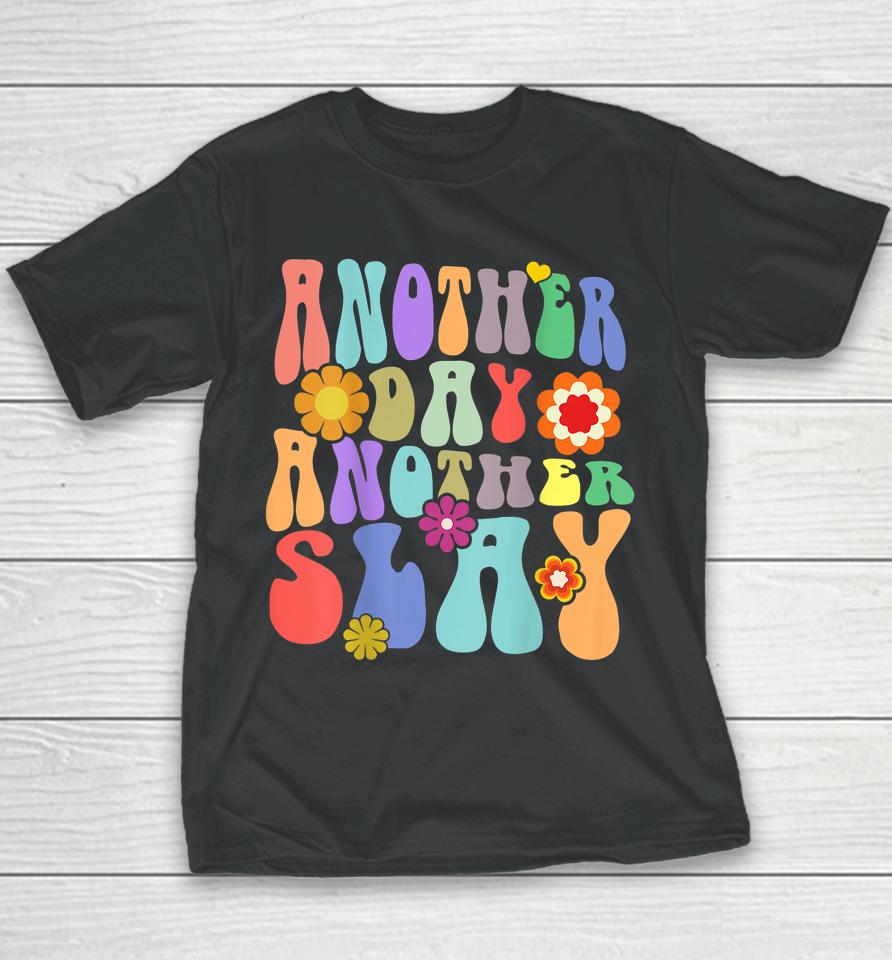 Another Day Another Slay Groovy Inspired Positive Vibes Youth T-Shirt