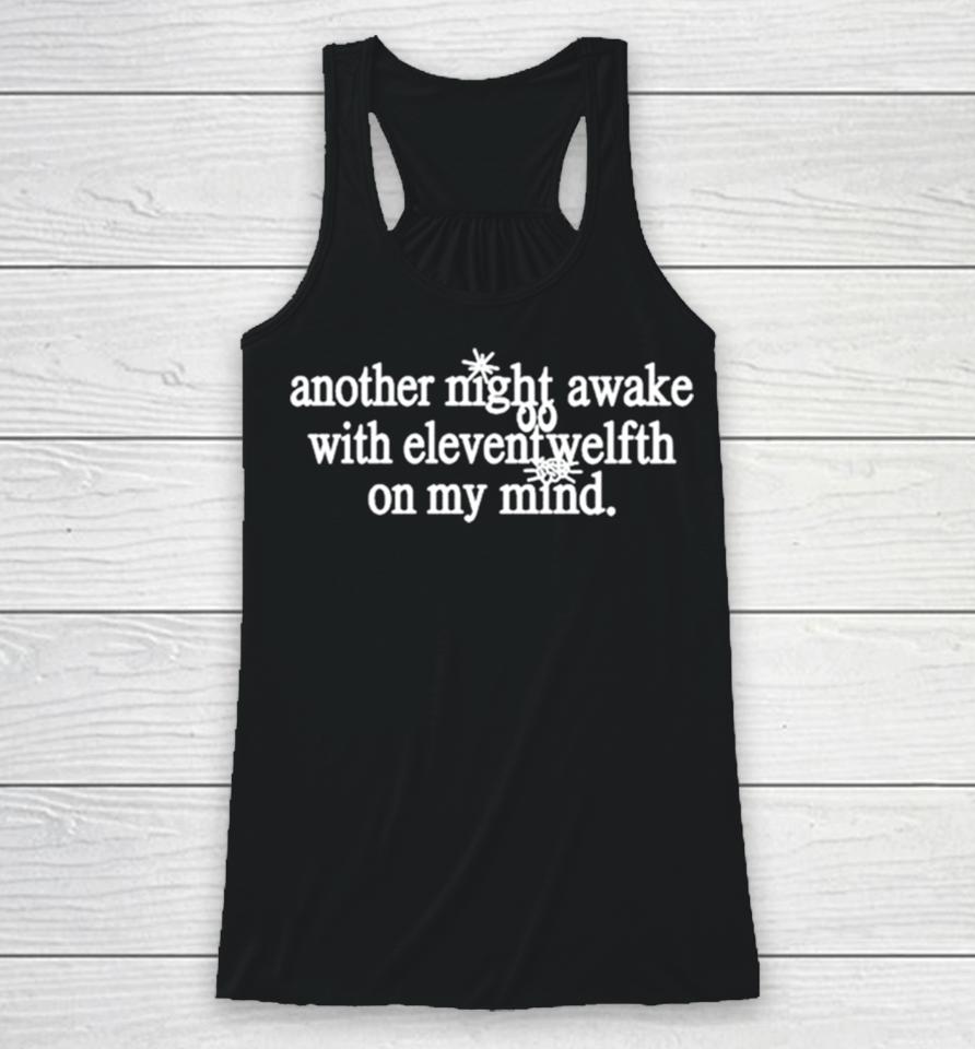 Another Night Awake With Elevent Welfth On My Mind Racerback Tank