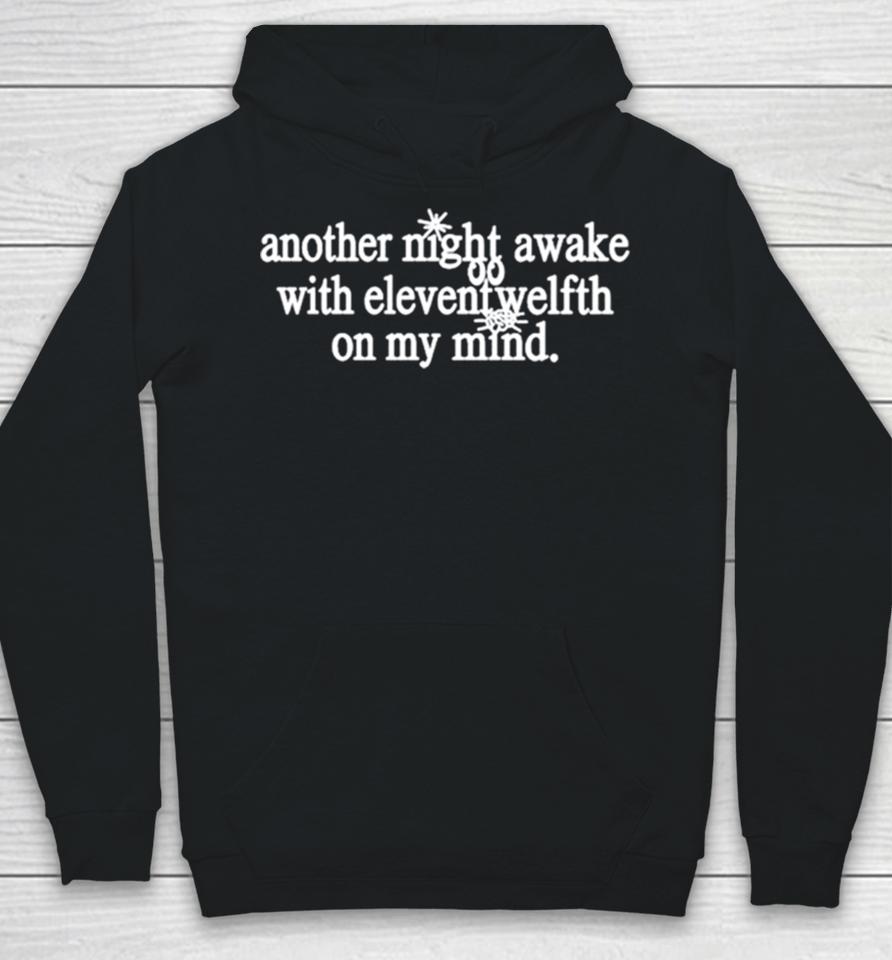 Another Night Awake With Elevent Welfth On My Mind Hoodie