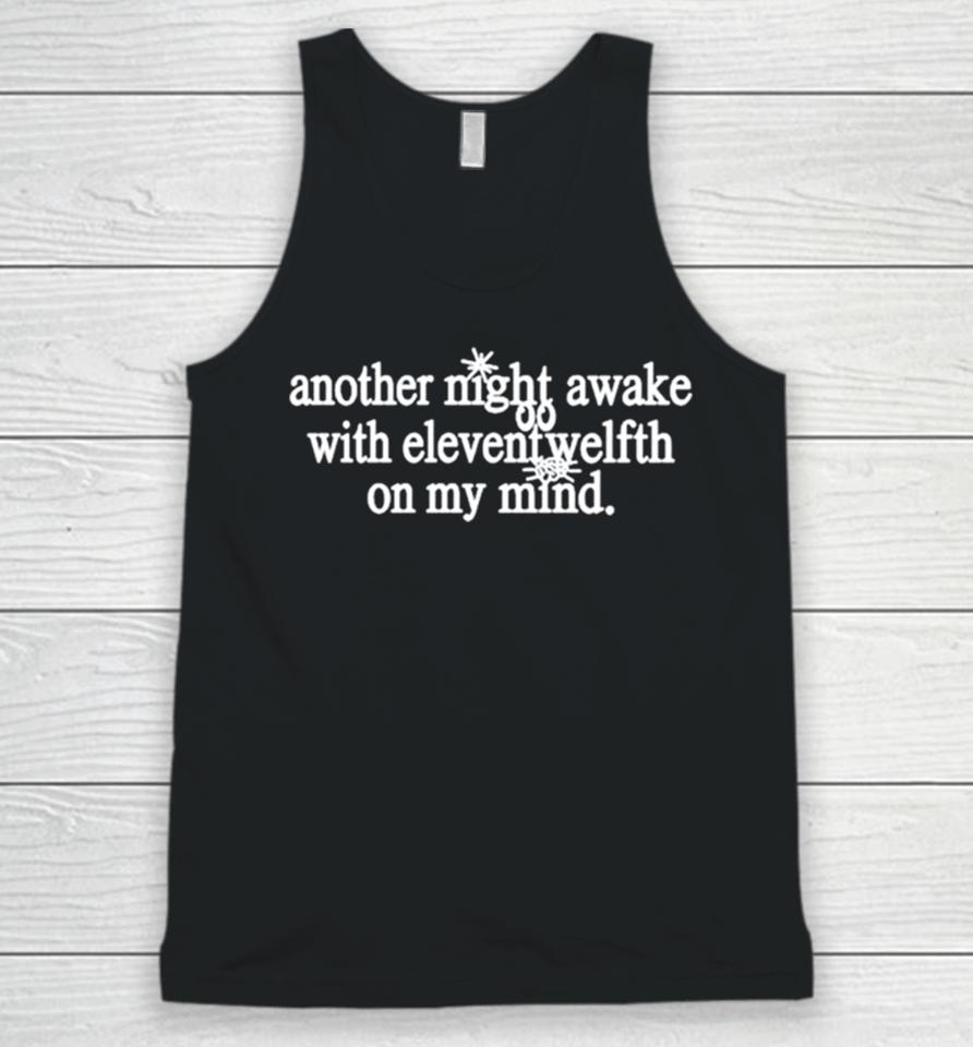 Another Night Awake With Elevent Welfth On My Mind Unisex Tank Top