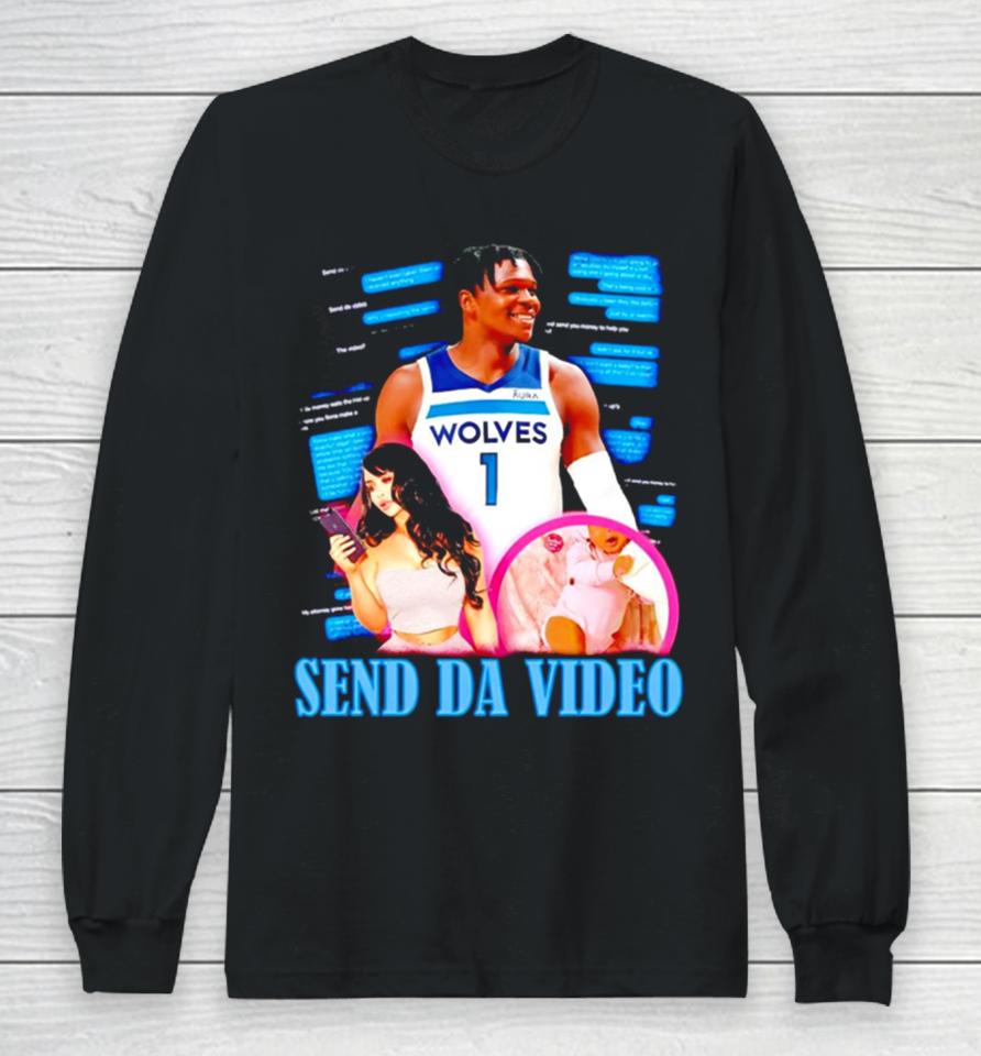 Anthony Edwards Minnesota Timberwolves Send Da Video Long Sleeve T-Shirt