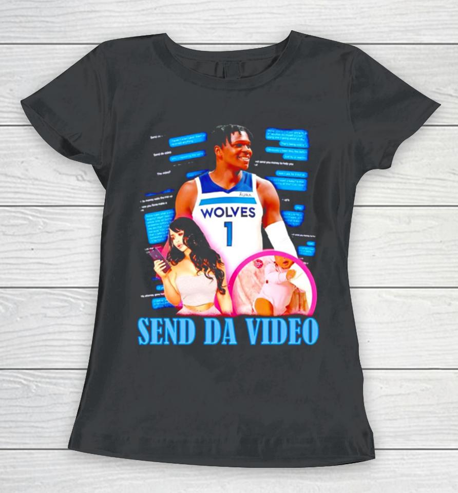 Anthony Edwards Minnesota Timberwolves Send Da Video Women T-Shirt