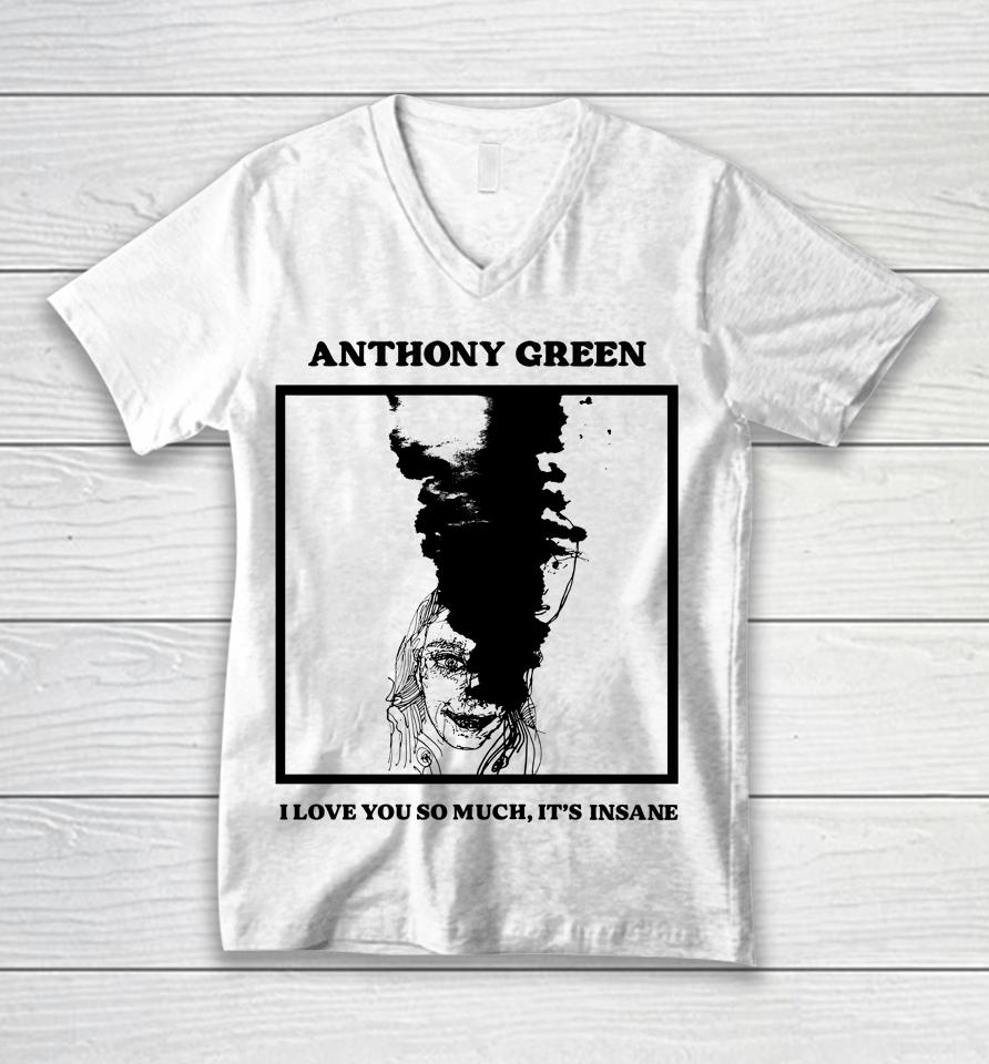 Anthony Green I Love You So Much It's Insane Unisex V-Neck T-Shirt