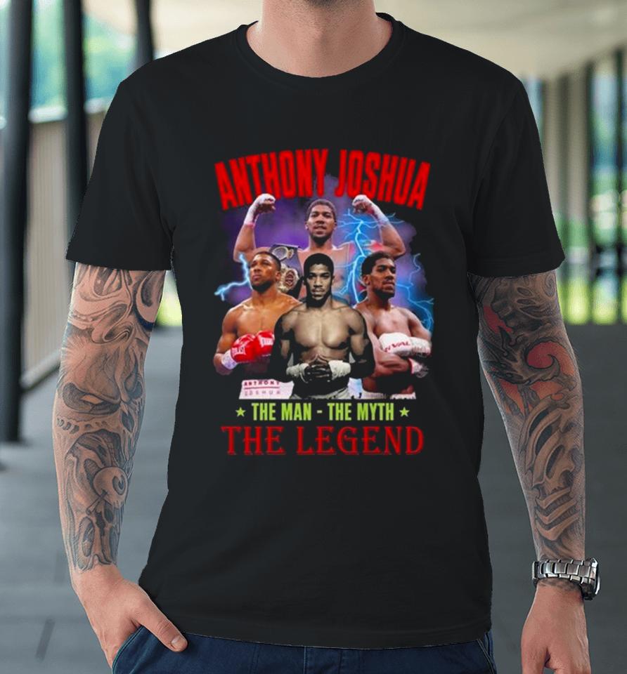 Anthony Joshua The Man The Myth The Legend Premium T-Shirt
