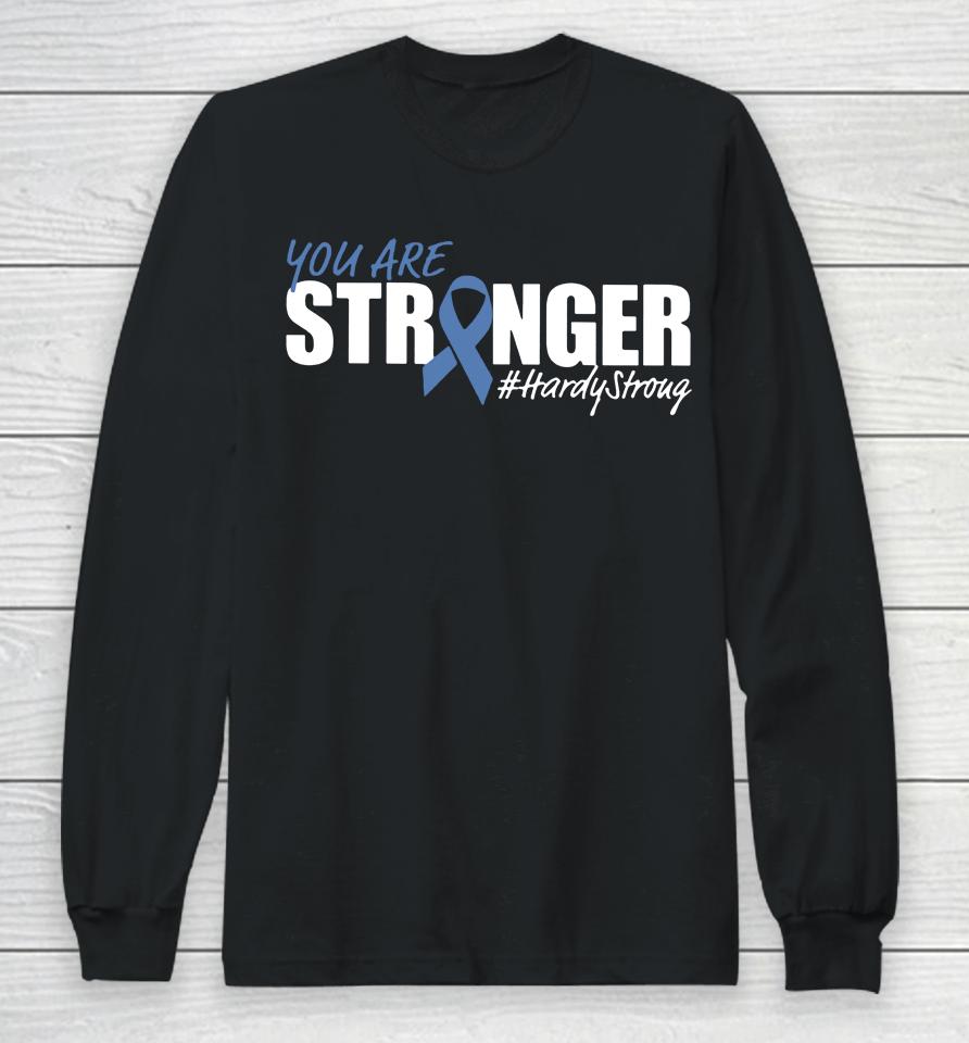 Anthony Leal You Are Stronger Hardy Stroug Long Sleeve T-Shirt