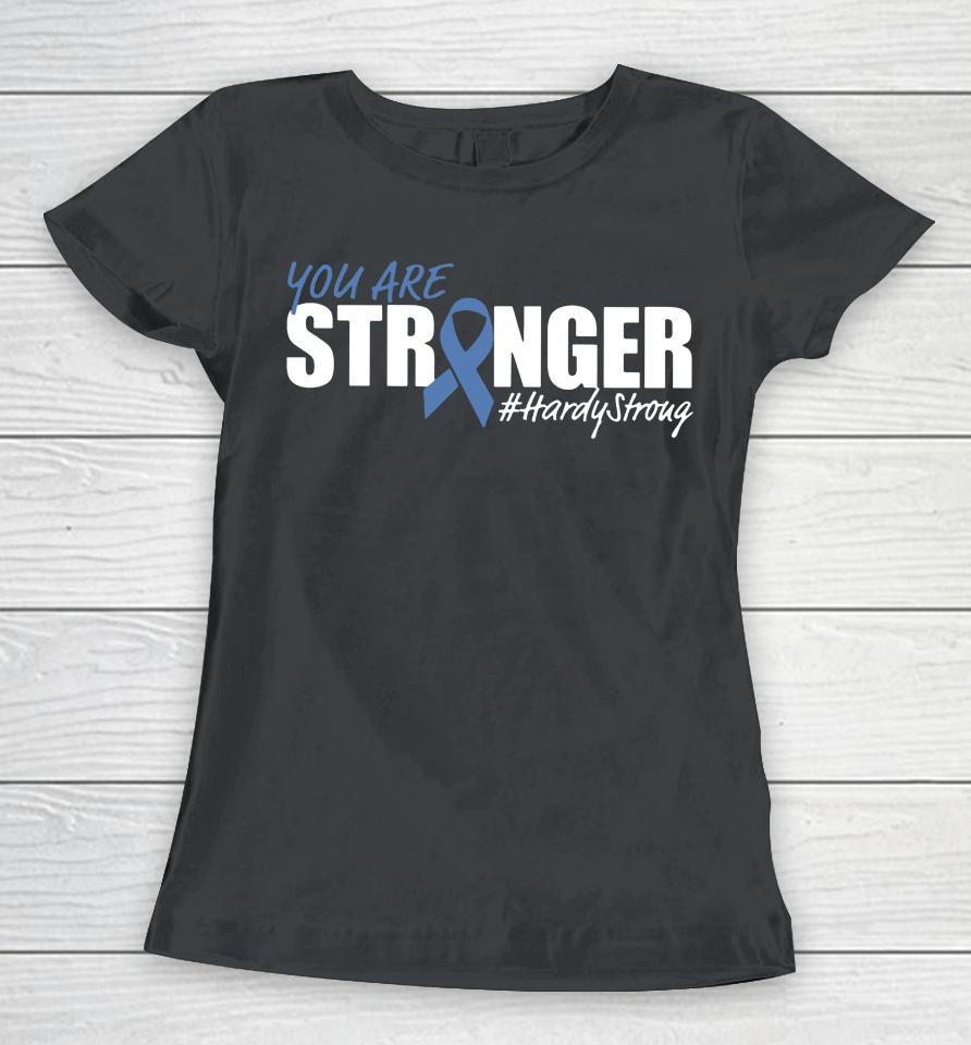 Anthony Leal You Are Stronger Hardy Stroug Women T-Shirt