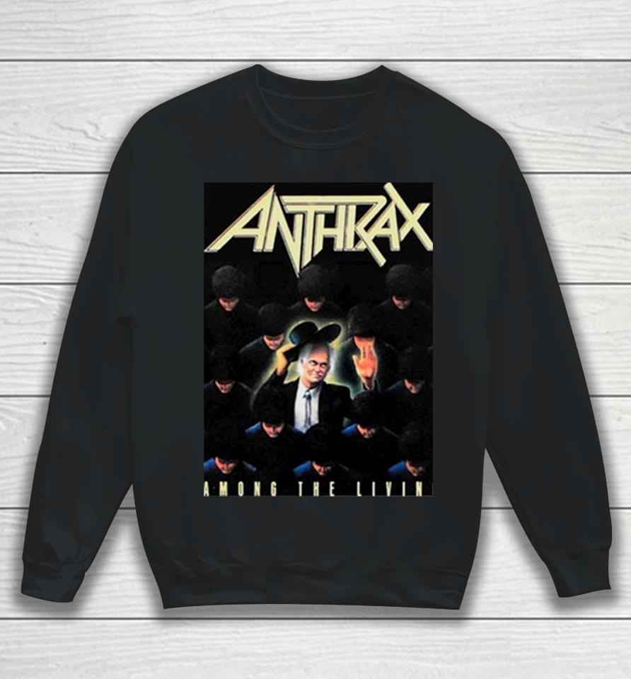 Anthrax Among The Living Sweatshirt