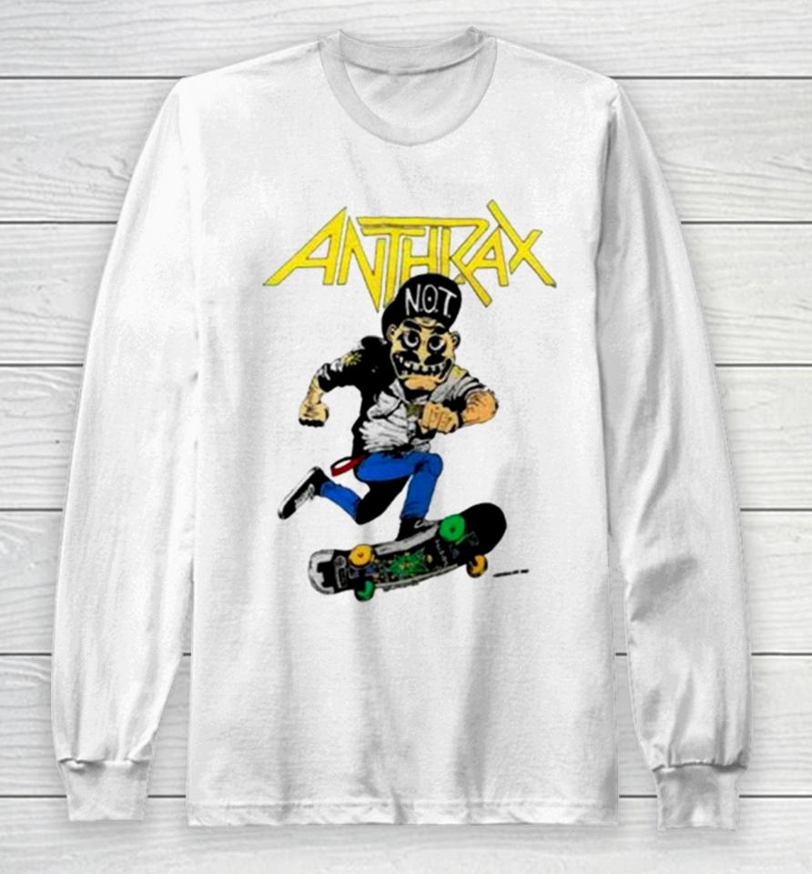 Anthrax Not Man Skate Long Sleeve T-Shirt
