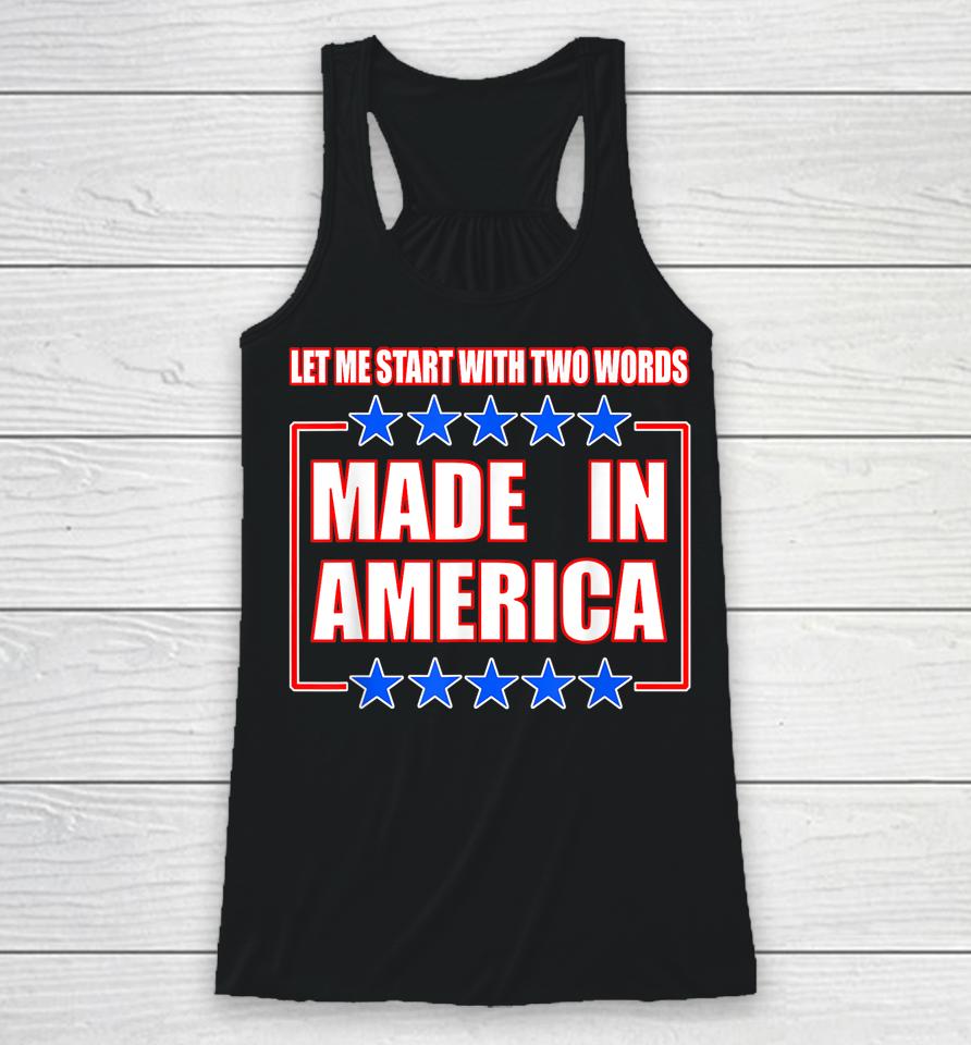Anti-Biden Shirt Two Words Made In America Racerback Tank