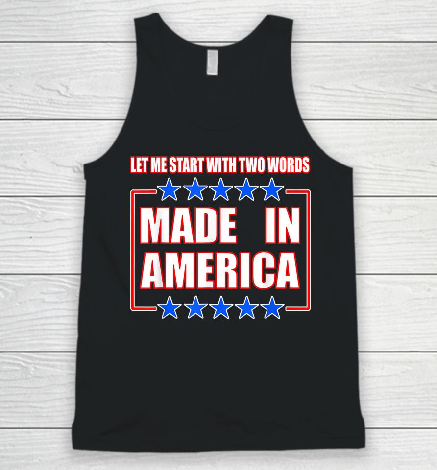 Anti-Biden Shirt Two Words Made In America Unisex Tank Top