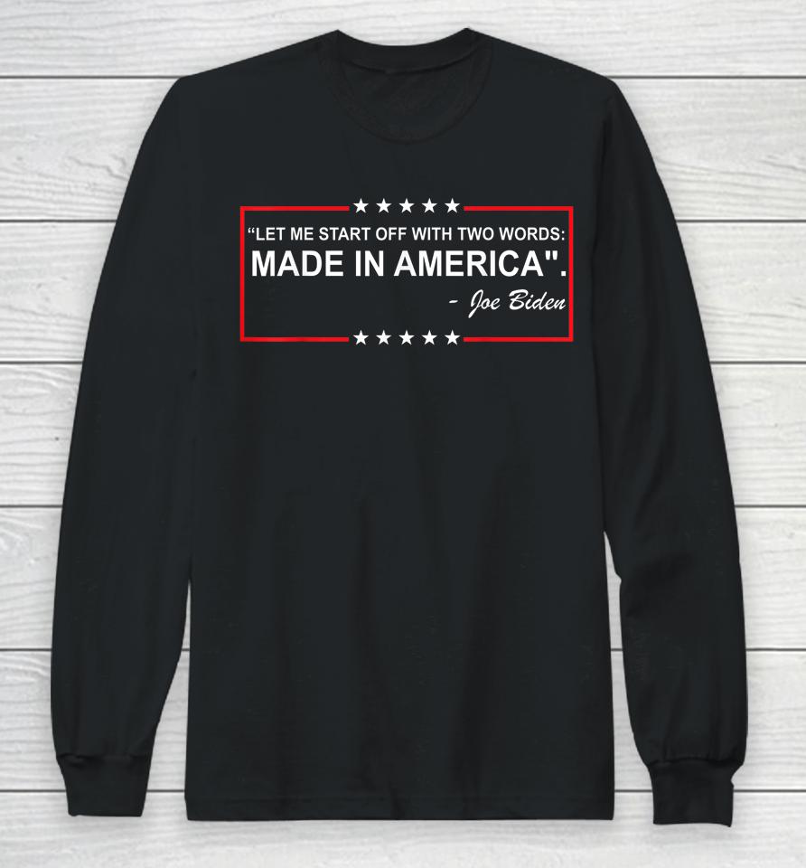 Anti Biden Two Words Made In America Long Sleeve T-Shirt