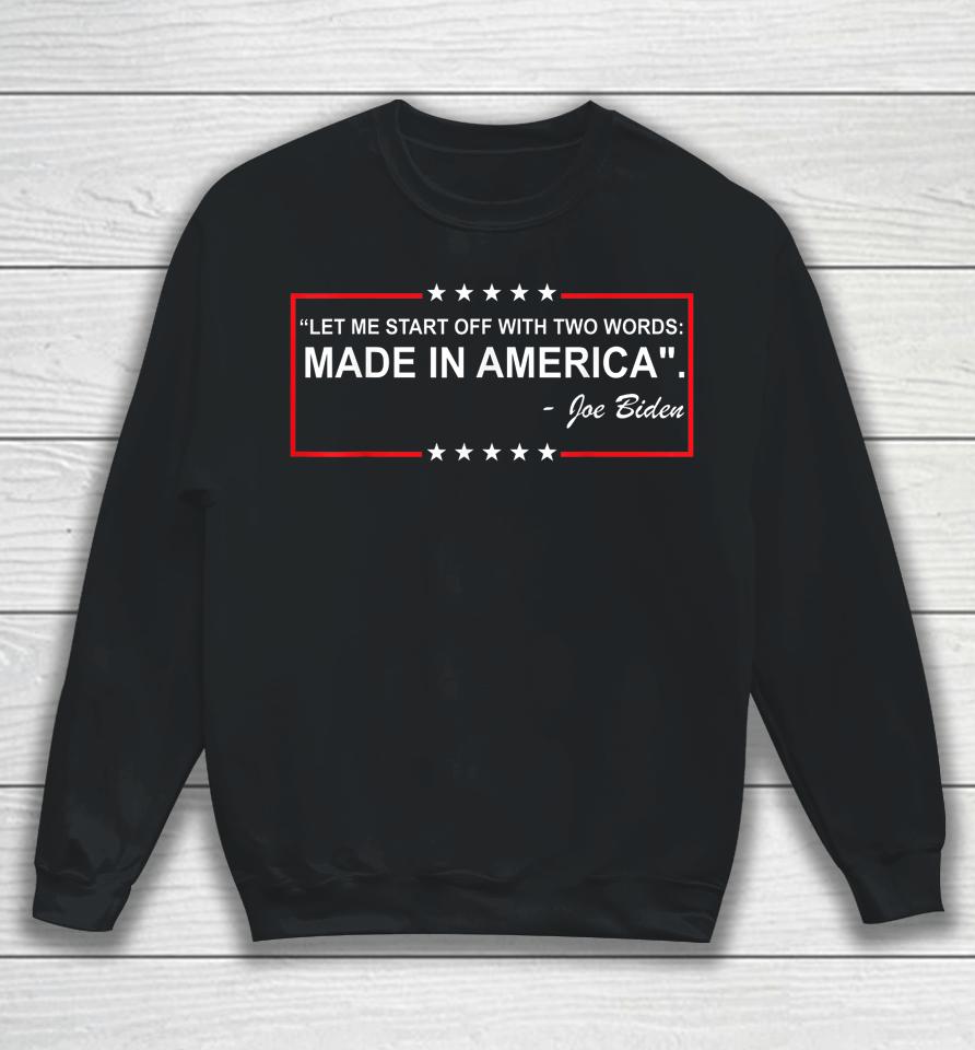 Anti Biden Two Words Made In America Sweatshirt