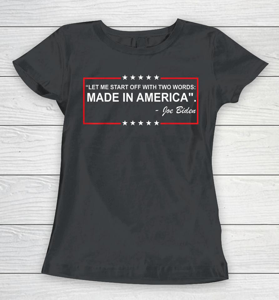 Anti Biden Two Words Made In America Women T-Shirt