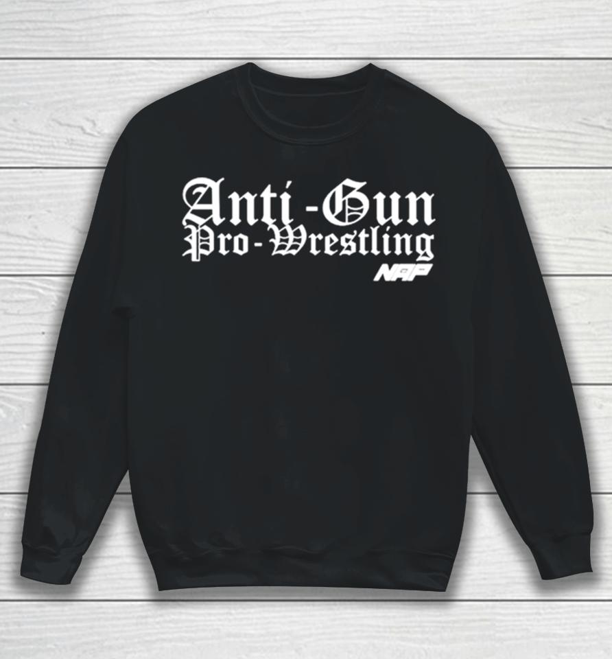 Anti Gun Pro Wrestling Sweatshirt