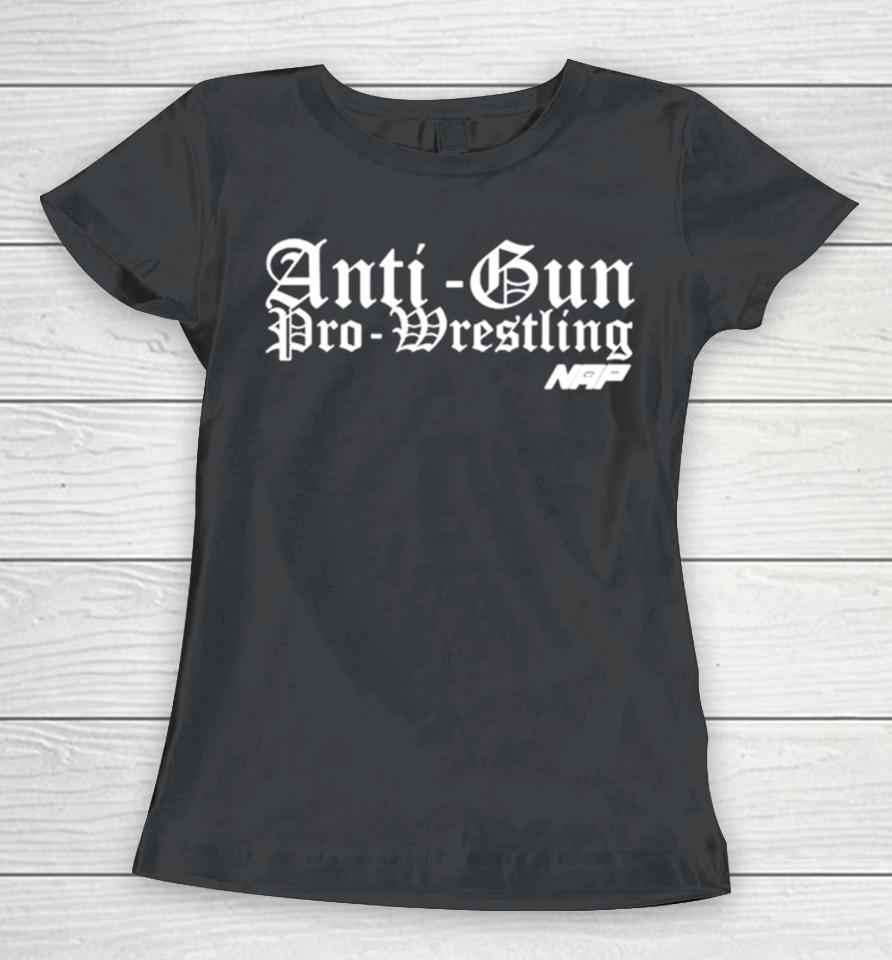 Anti Gun Pro Wrestling Women T-Shirt