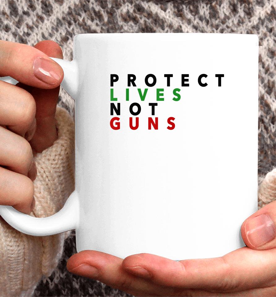 Anti Gun T-Shirt Protect Live Not Guns Coffee Mug