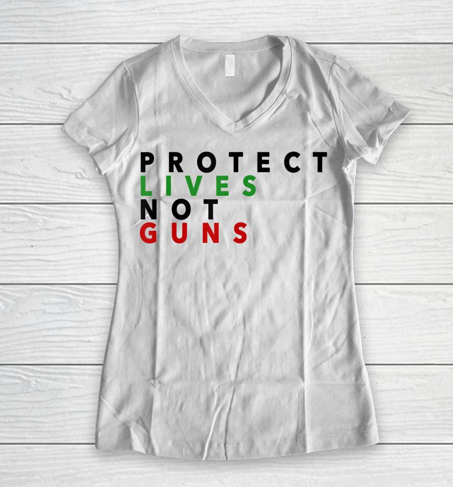 Anti Gun T-Shirt Protect Live Not Guns Women V-Neck T-Shirt