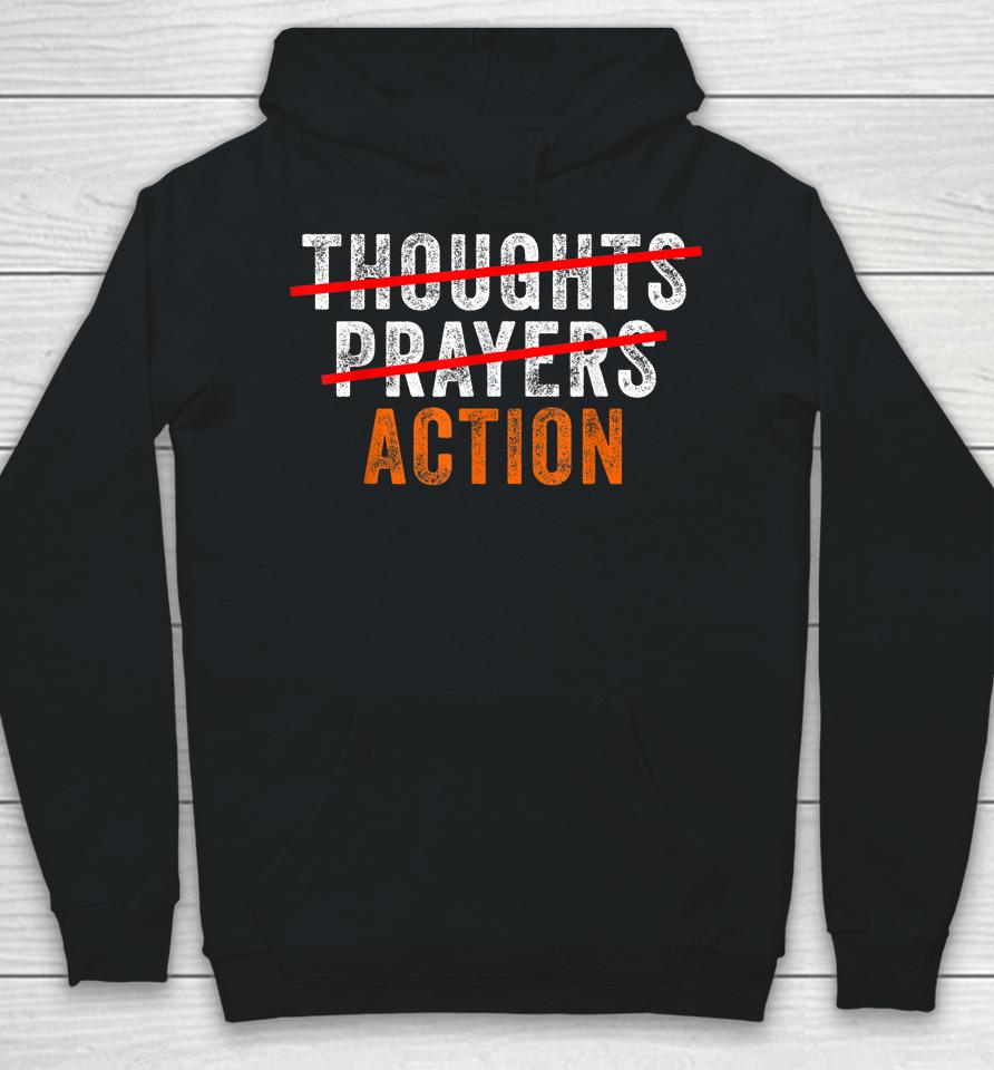 Anti Gun Thoughts Prayers Action Enough End Gun Violence Hoodie