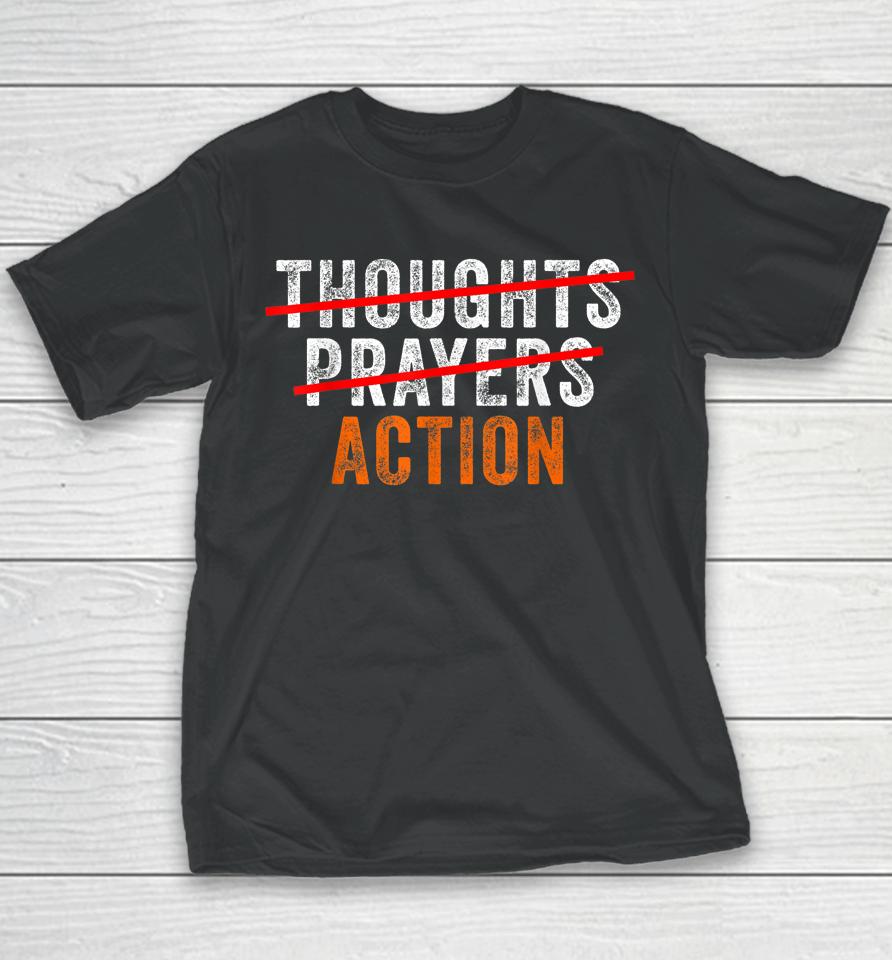 Anti Gun Thoughts Prayers Action Enough End Gun Violence Youth T-Shirt