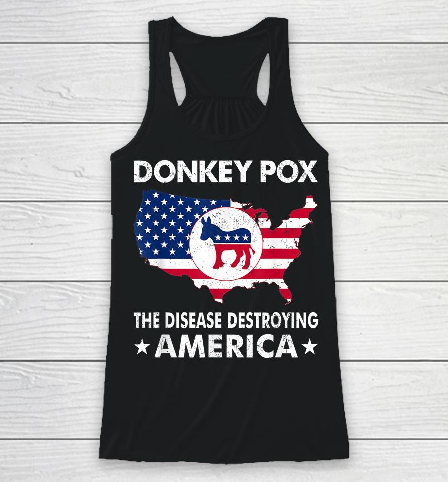Anti Joe Biden Donkey Pox The Disease Destroying America Racerback Tank