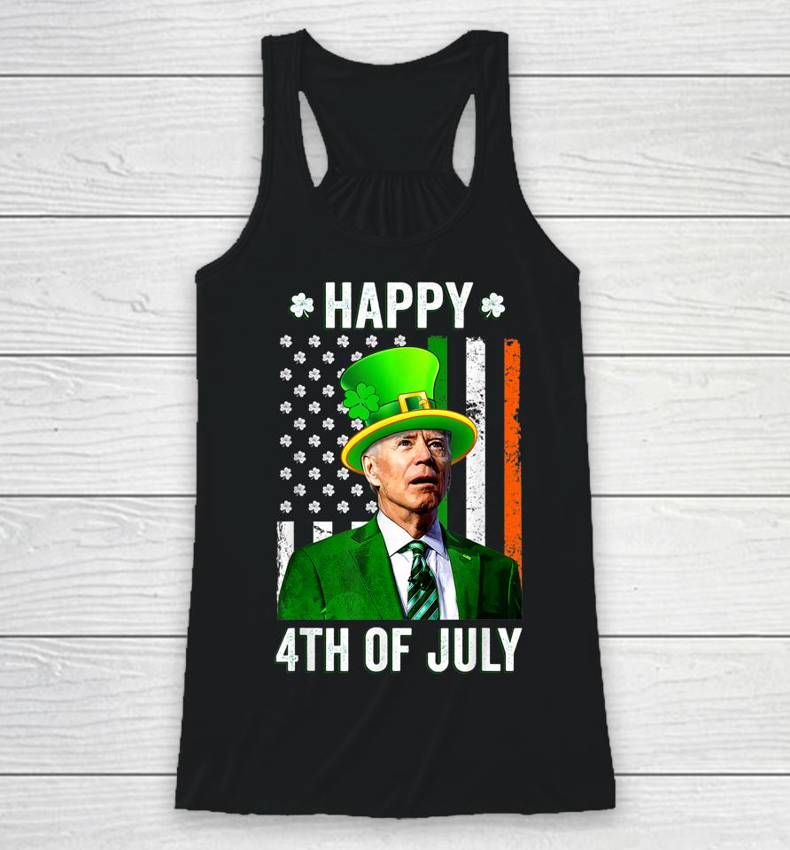 Anti Joe Biden St Patrick's Day Funny Happy 4Th Of July Racerback Tank