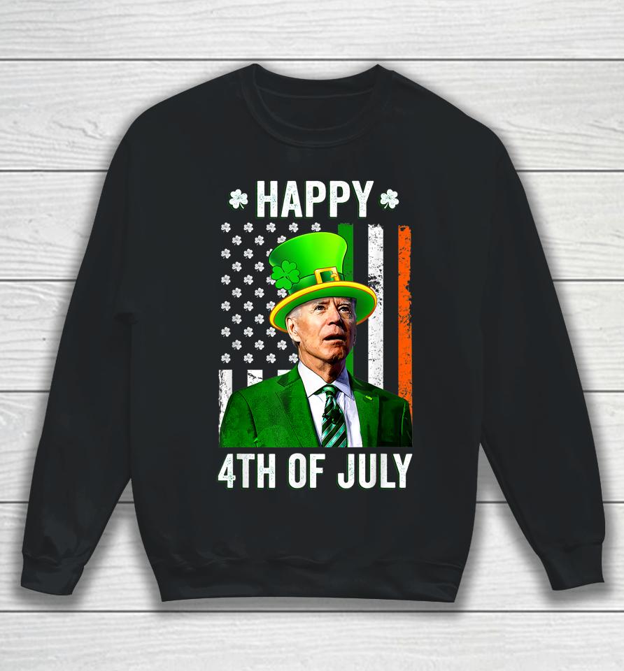 Anti Joe Biden St Patrick's Day Funny Happy 4Th Of July Sweatshirt