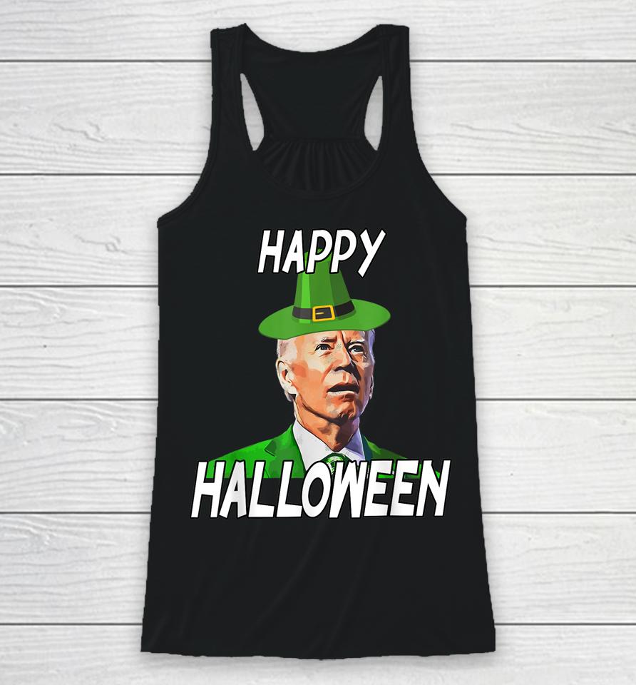 Anti Joe Biden St Patrick's Day Funny Happy Halloween Racerback Tank