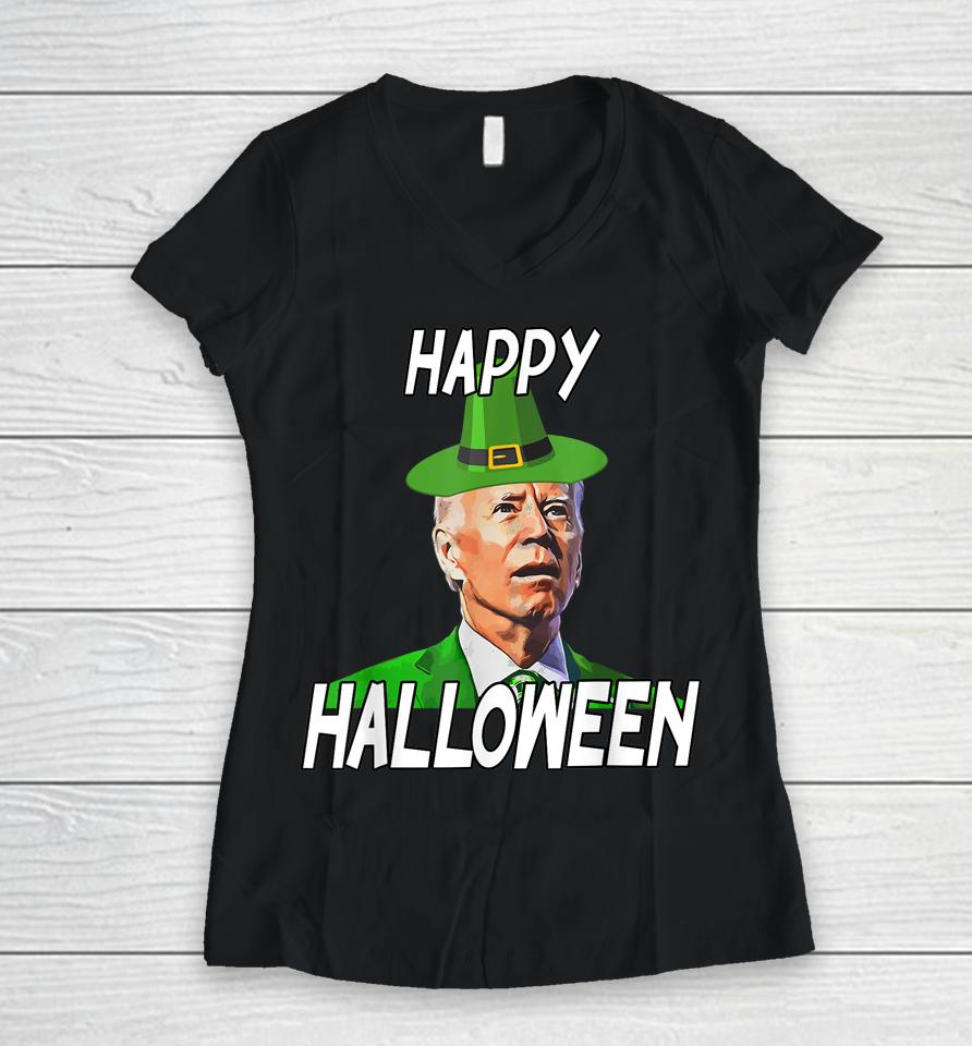 Anti Joe Biden St Patrick's Day Funny Happy Halloween Women V-Neck T-Shirt