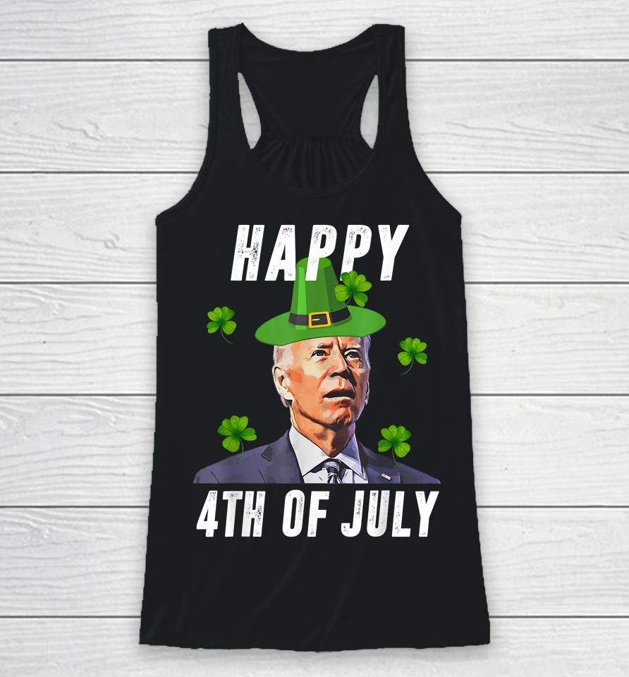 Anti Joe Biden St Patricks Day Shirt Funny Happy 4Th Of July Racerback Tank