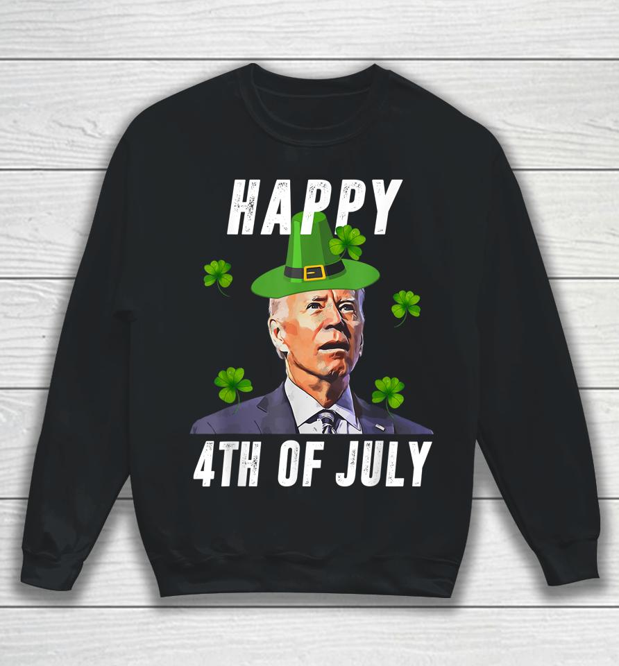 Anti Joe Biden St Patricks Day Shirt Funny Happy 4Th Of July Sweatshirt