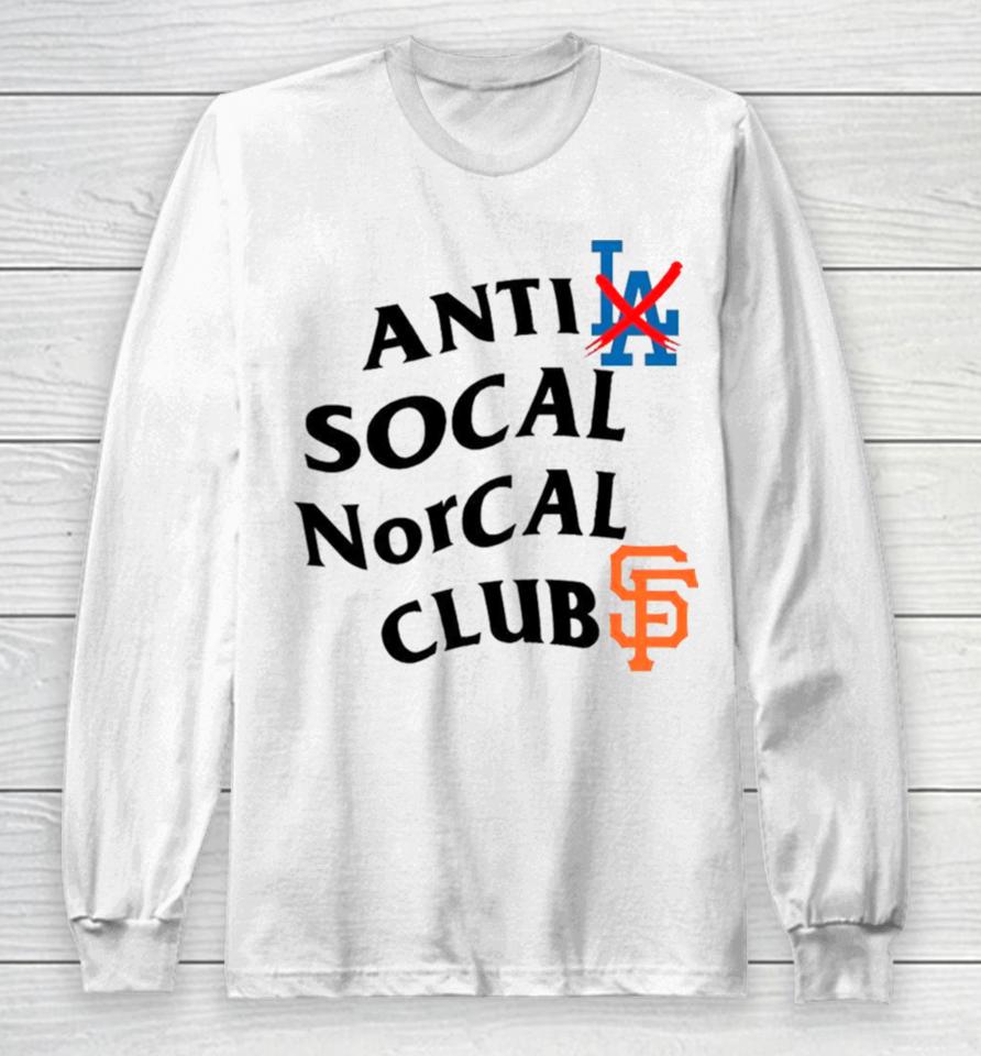 Anti Los Angeles Dodgers Social Norcal Clubs San Francisco Giants Long Sleeve T-Shirt