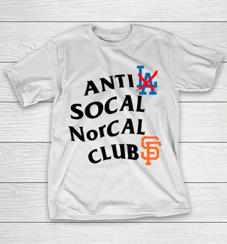 Anti Los Angeles Dodgers Social Norcal Clubs San Francisco Giants T-Shirt