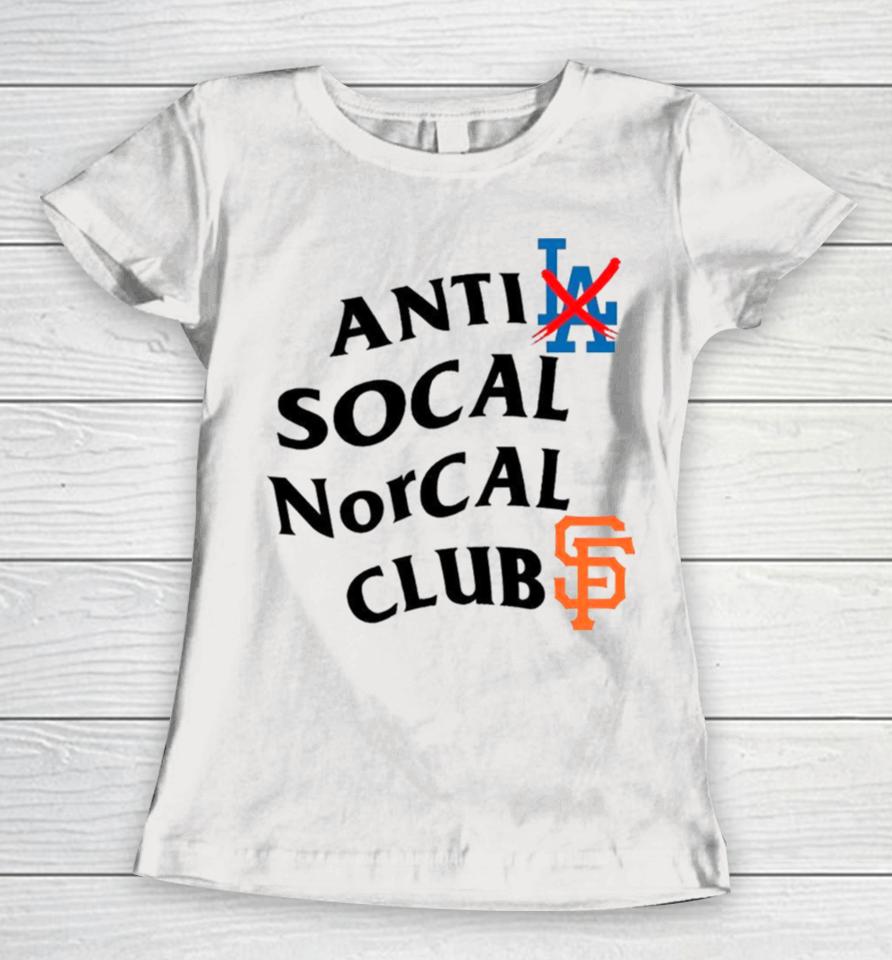 Anti Los Angeles Dodgers Social Norcal Clubs San Francisco Giants Women T-Shirt