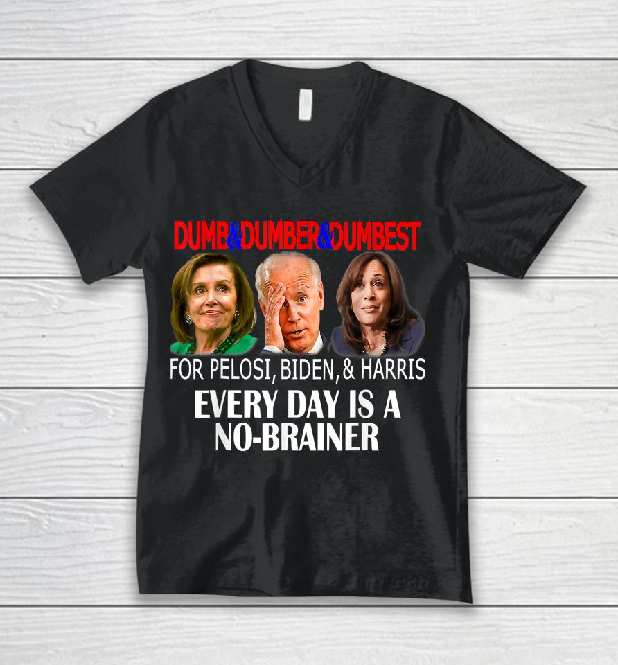 Anti Pelosi Biden Harris Are Dumb &Amp; Dumber &Amp; Dumbest Funny Unisex V-Neck T-Shirt