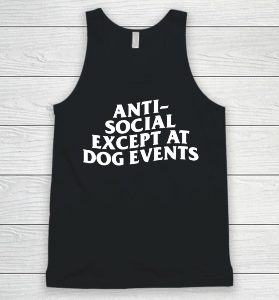Anti Social Except At Dog Events Unisex Tank Top