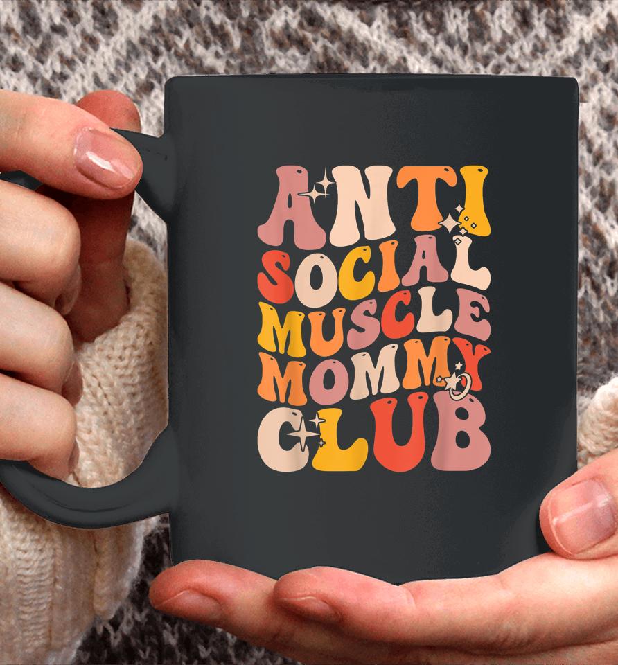 Anti Social Muscle Mommy Club Groovy Coffee Mug