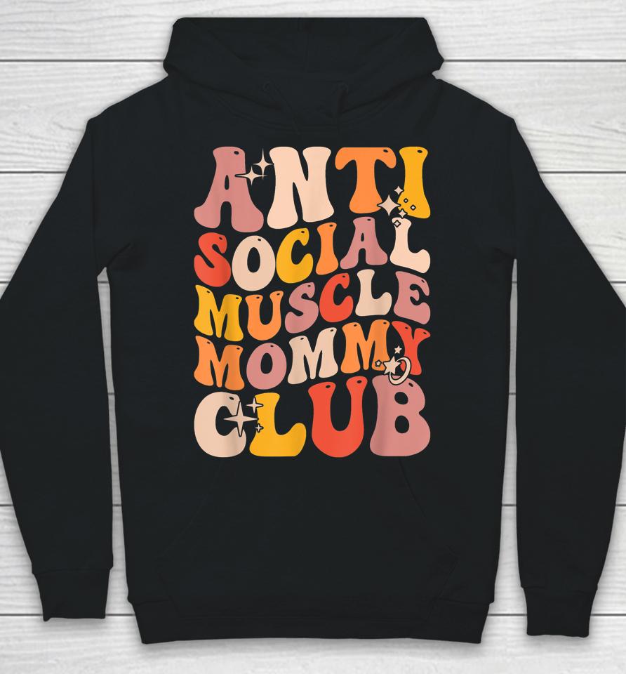 Anti Social Muscle Mommy Club Groovy Hoodie