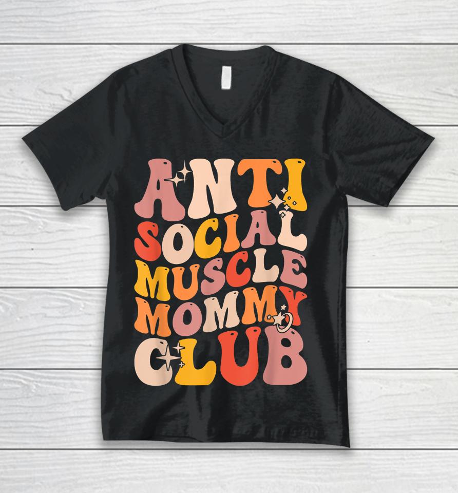 Anti Social Muscle Mommy Club Groovy Unisex V-Neck T-Shirt