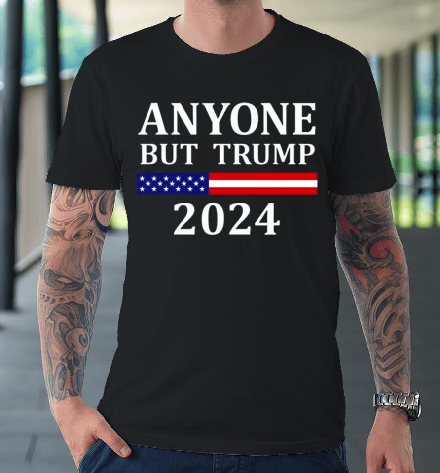 Anyone But Trump American Flag 2024 Premium T-Shirt