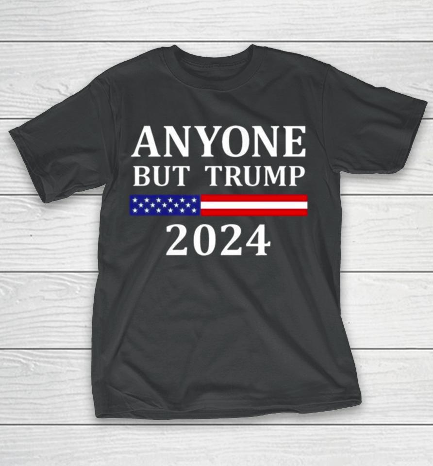 Anyone But Trump American Flag 2024 T-Shirt