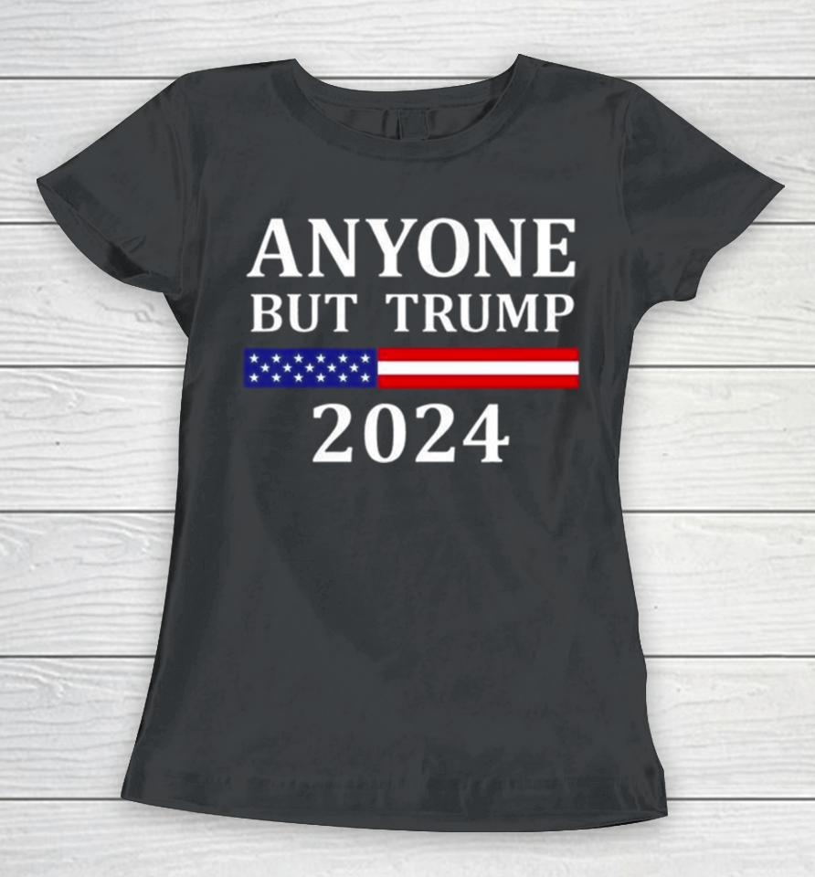 Anyone But Trump American Flag 2024 Women T-Shirt