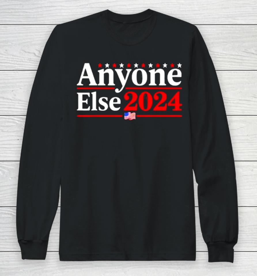 Anyone Else 2024 S Funny 2024 Election Parody Politics Shirtshirts Long Sleeve T-Shirt