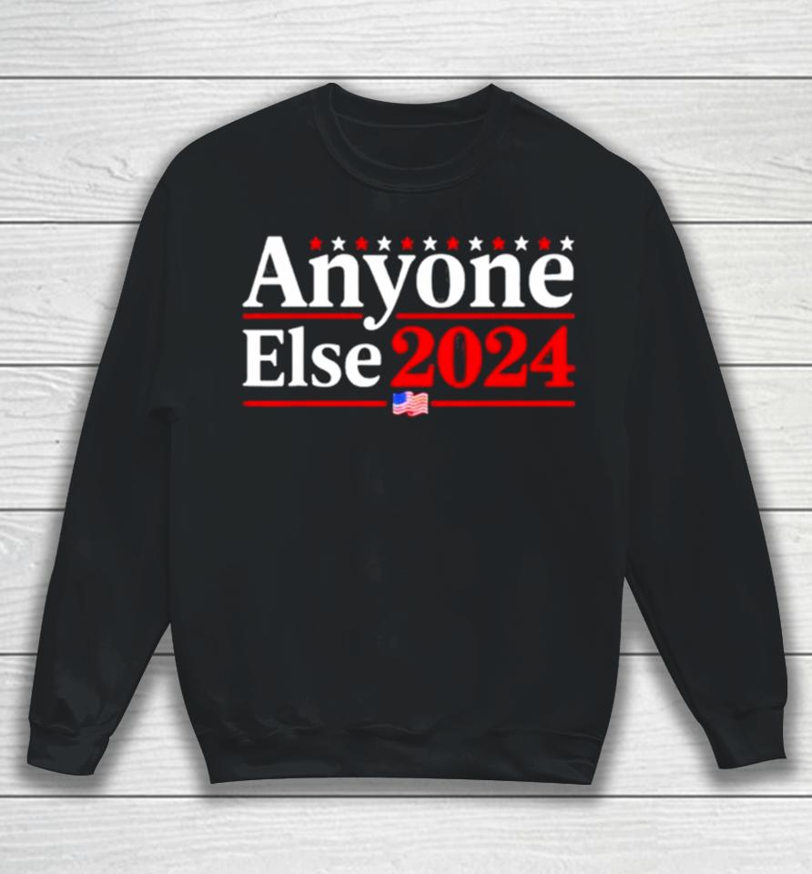 Anyone Else 2024 S Funny 2024 Election Parody Politics Shirtshirts Sweatshirt