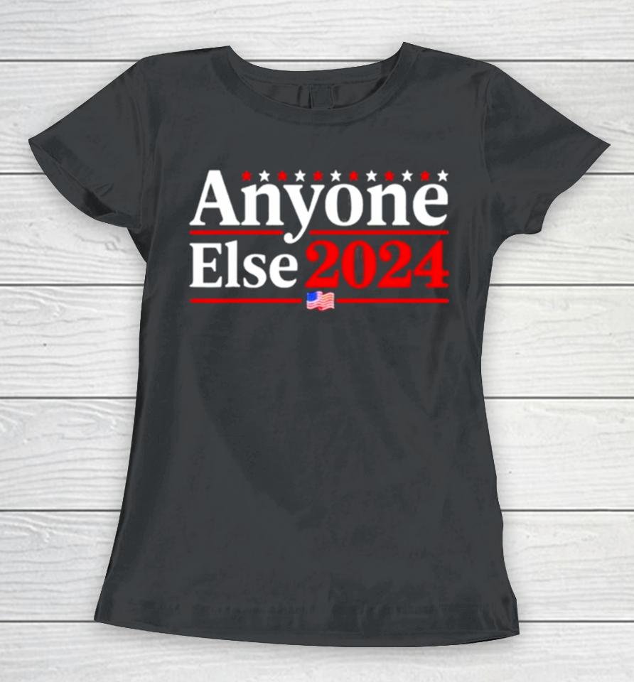Anyone Else 2024 S Funny 2024 Election Parody Politics Shirtshirts Women T-Shirt