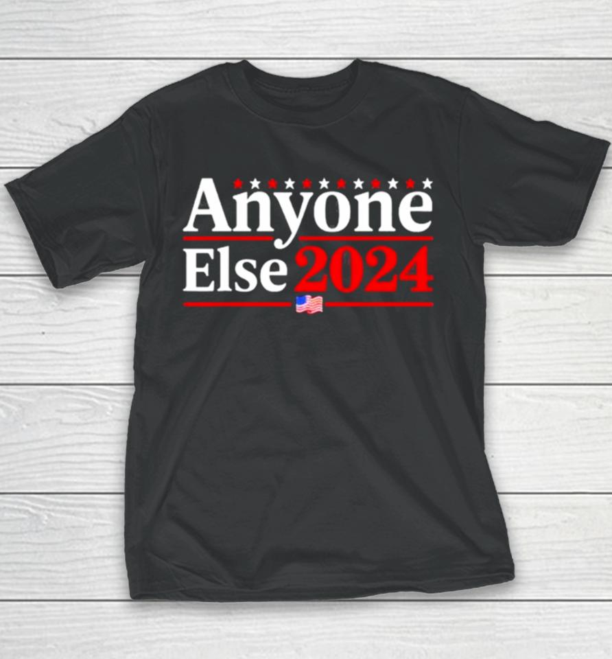 Anyone Else 2024 S Funny 2024 Election Parody Politics Shirtshirts Youth T-Shirt